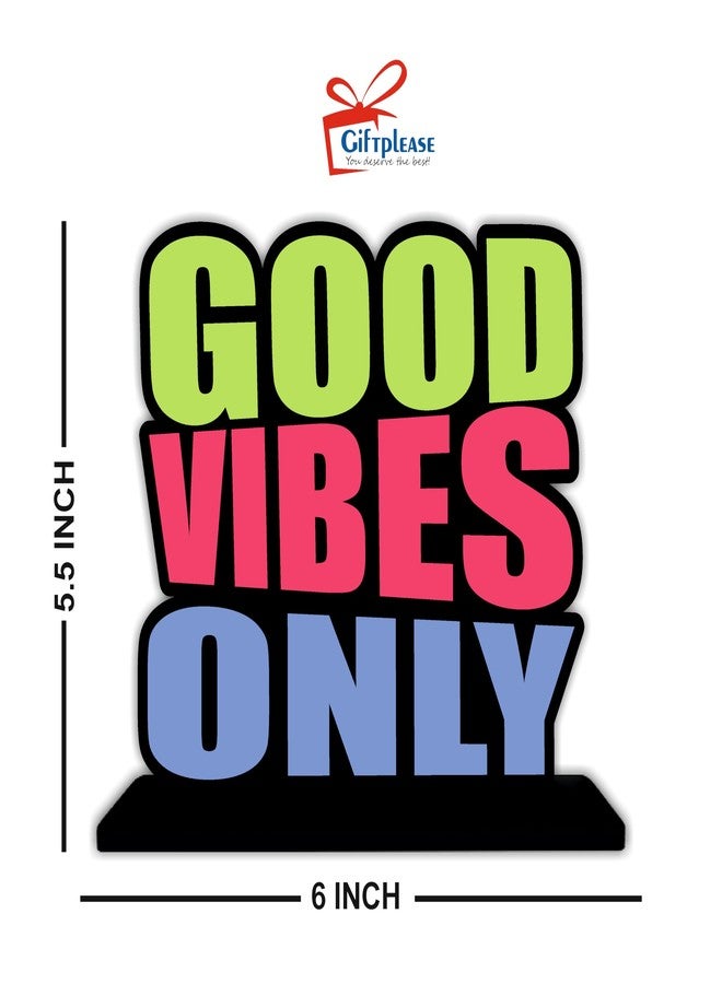 Giftplease Tabletop Good Vibes Only Inspirational Quote Decorative Motivational Desktop Showpiece for Positive Workspace Vibes Wooden 6 Inches (TP_06) - Image 5